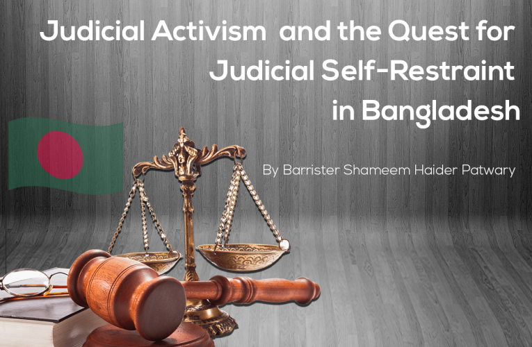 Judicial Activism and the Quest for Judicial Self-Restrained in Bangladesh